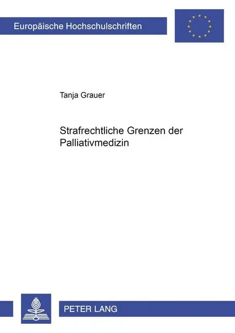 Cover: 9783631555132 | Strafrechtliche Grenzen der Palliativmedizin | Dissertationsschrift