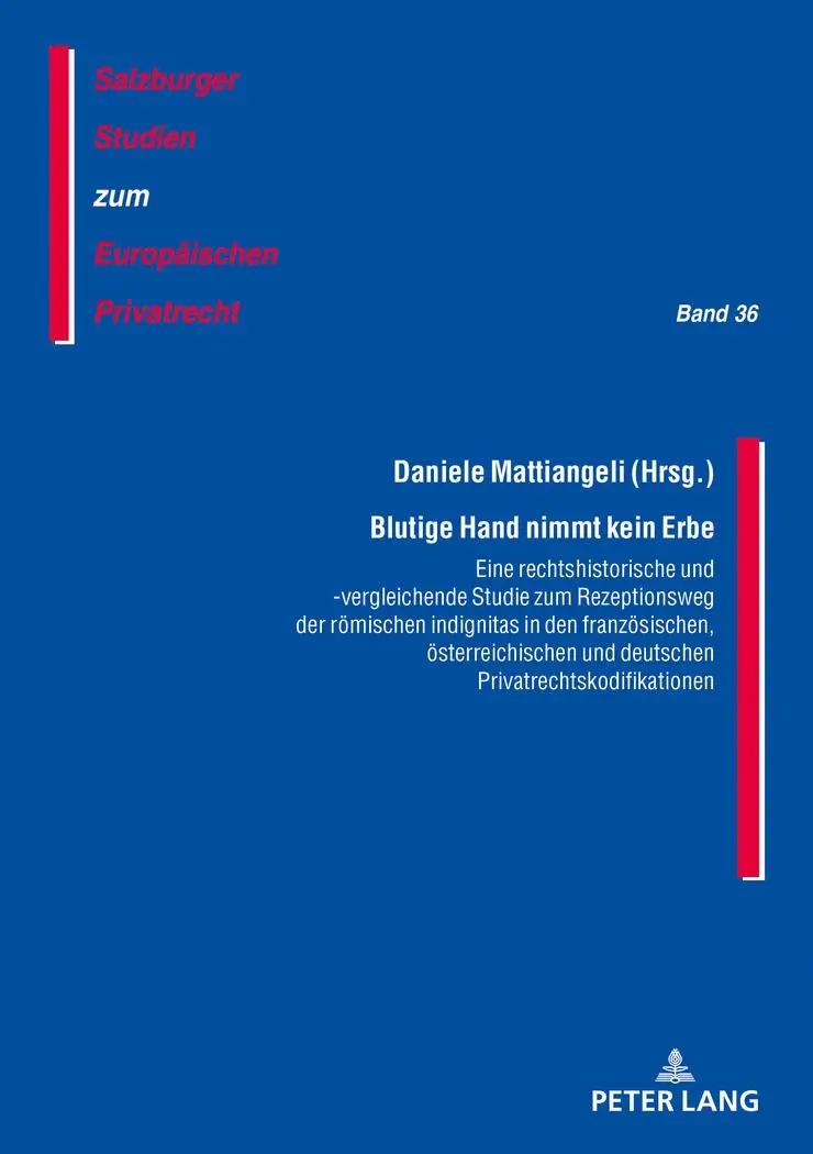 Blutige Hand nimmt kein Erbe - Eine rechtshistorische und -vergleichende Studie zum Rezeptionsweg der römischen indignitas in den französischen österreichischen und deutschen Privatrechtskodifikationen - Michal Stefan Krupa Kartoniert (TB)