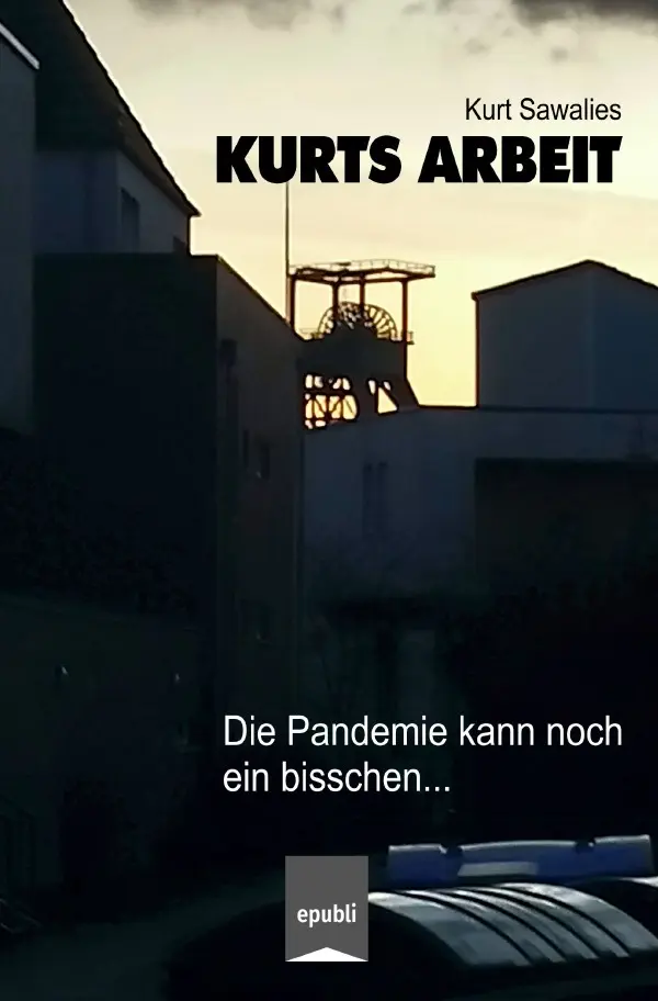 Cover: 9783752955132 | Kurts Arbeit - Die Pandemie kann noch ein bisschen... | Kurt Sawalies