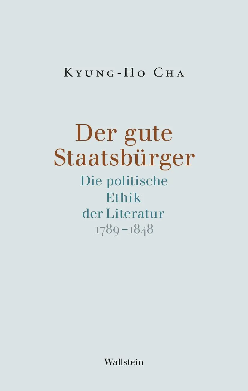 Cover: 9783835355132 | Der gute Staatsbürger | Die politische Ethik der Literatur 1789-1848