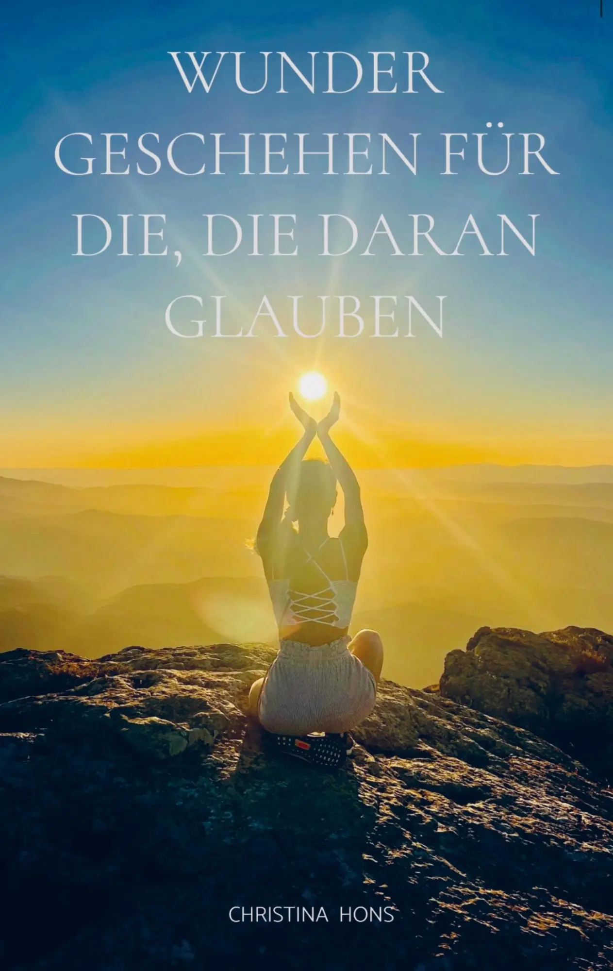 Cover: 9789403705132 | Wunder geschehen für die, die daran glauben | Christina Hons | Buch