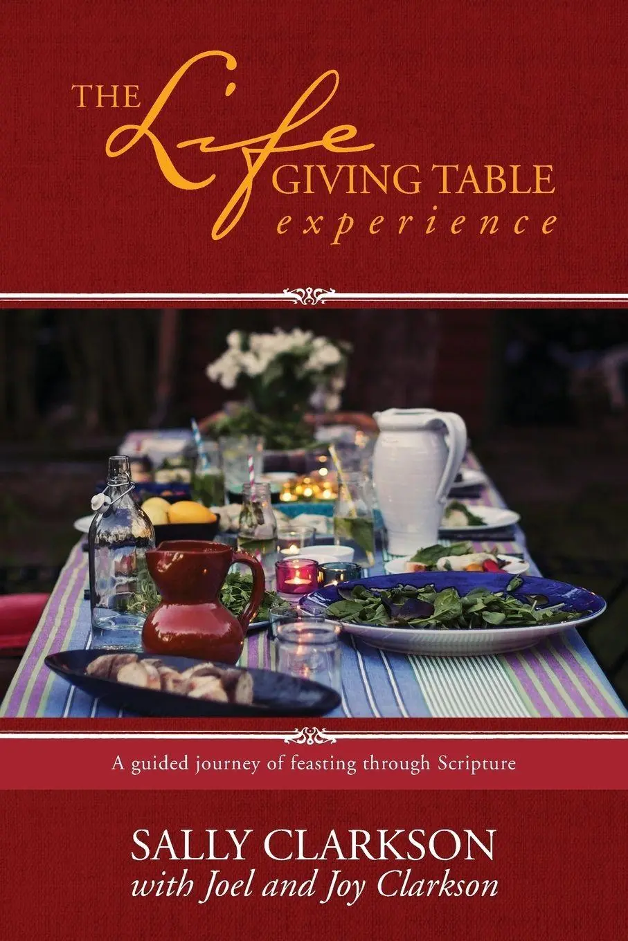 Cover: 9781496425232 | The Lifegiving Table Experience | Sally Clarkson | Taschenbuch | 2017