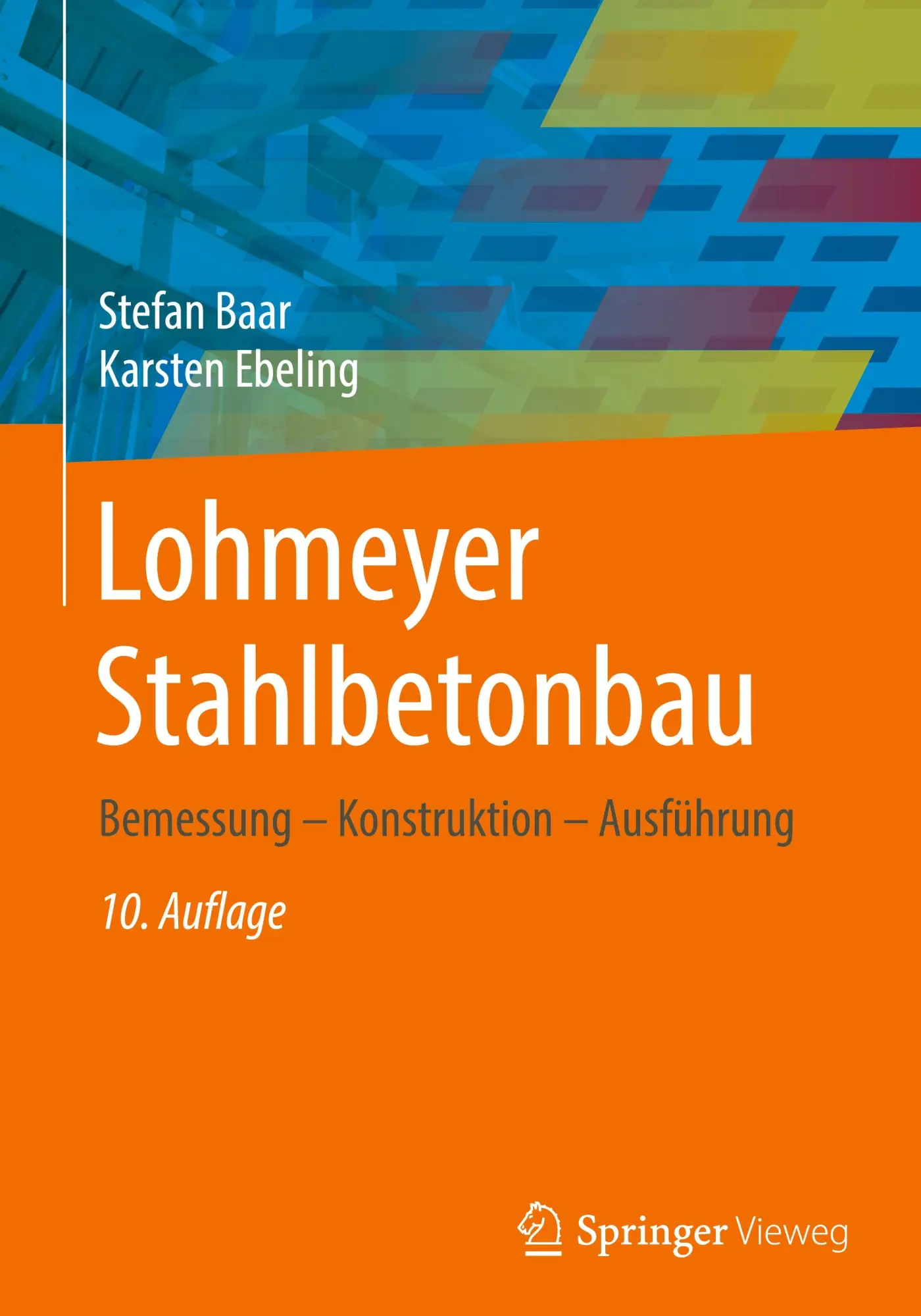 Cover: 9783658135232 | Lohmeyer Stahlbetonbau | Bemessung - Konstruktion - Ausführung | Buch
