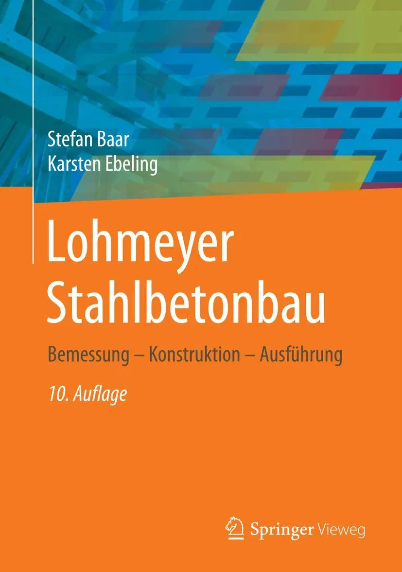 Cover: 9783658135232 | Lohmeyer Stahlbetonbau | Bemessung - Konstruktion - Ausführung | Buch Cover: 9783658135232 | Lohmeyer Stahlbetonbau | Bemessung - Konstruktion - Ausführung | Buch