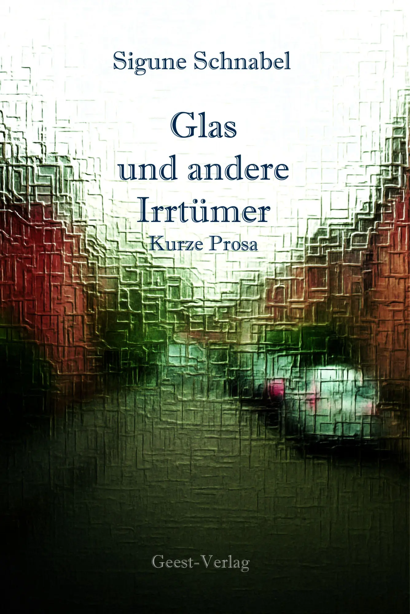 Cover: 9783690645232 | Glas und andere Irrtümer | Kurze Prosa | Sigune Schnabel | Taschenbuch