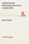 Cover: 9783842415232 | Eine Nacht | Erzählungen | Wsewolod Michailowitsch Garschin | Buch