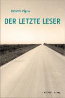 Cover: 9783902665232 | Der letzte Leser | Essays | Ricardo Piglia | Taschenbuch | Deutsch