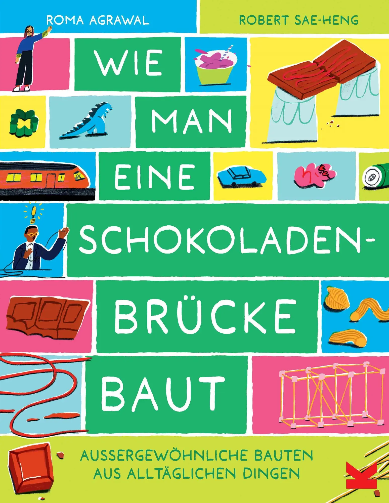 Cover: 9783962445232 | Wie man eine Schokoladenbrücke baut | Roma Agrawal | Buch | 48 S.