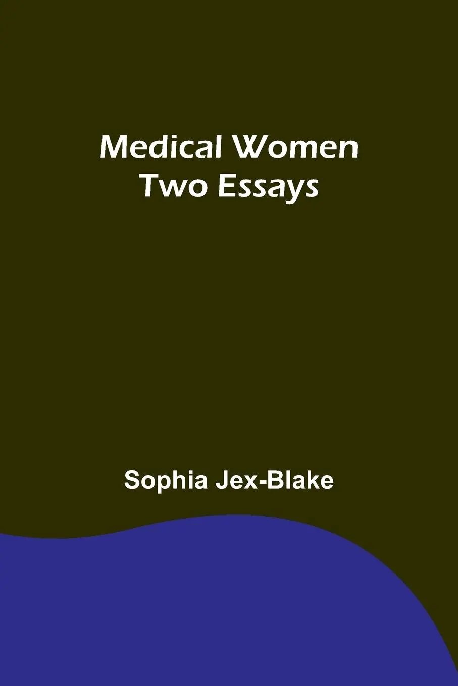Cover: 9789356895232 | Medical Women | Two Essays | Sophia Jex-Blake | Taschenbuch | Englisch