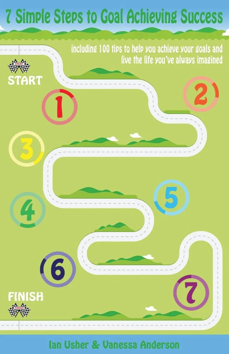 Cover: 9780980865332 | 7 Simple Steps to Goal Achieving Success - Including 100 Tips to...