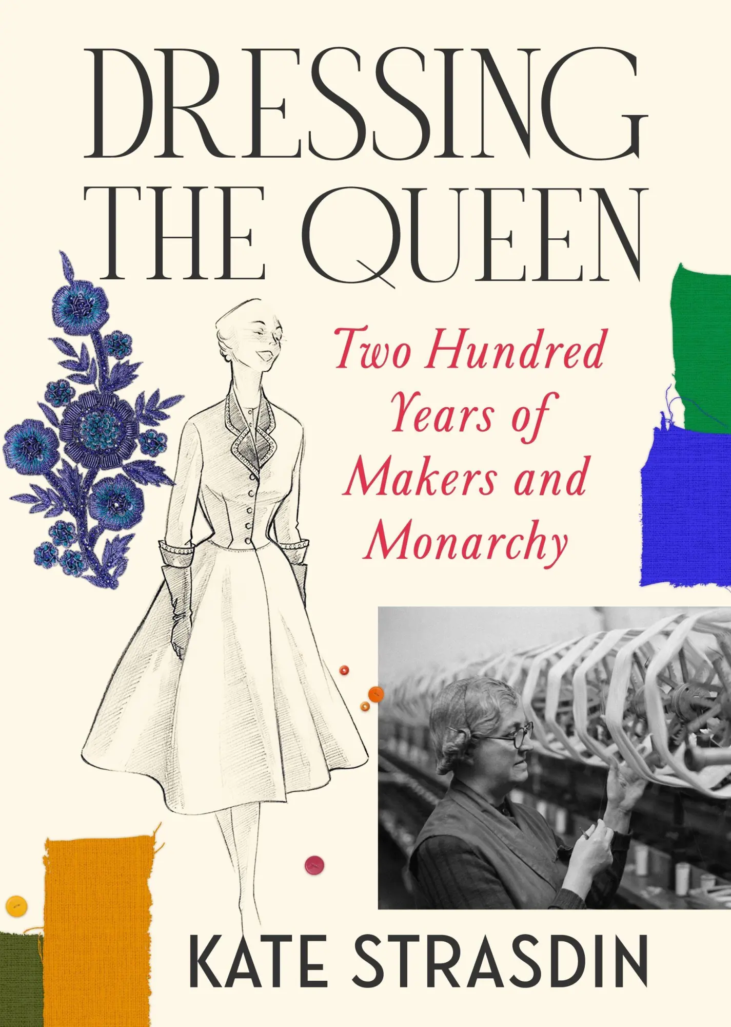Cover: 9781784745332 | Dressing the Queen | Two Hundred Years of Makers and Monarchy | Buch