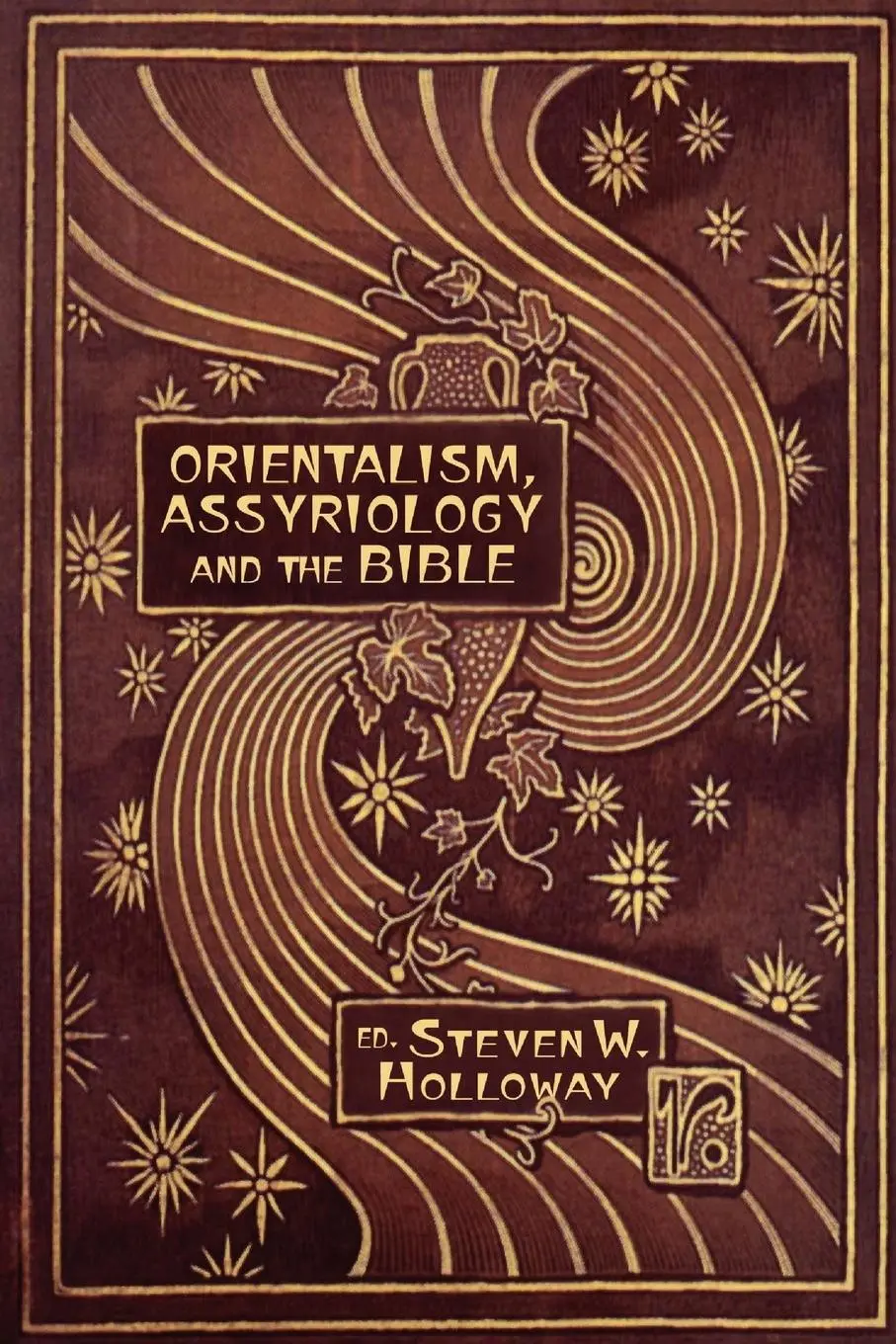 Cover: 9781906055332 | Orientalism, Assyriology and the Bible | Steven W. Holloway | Buch