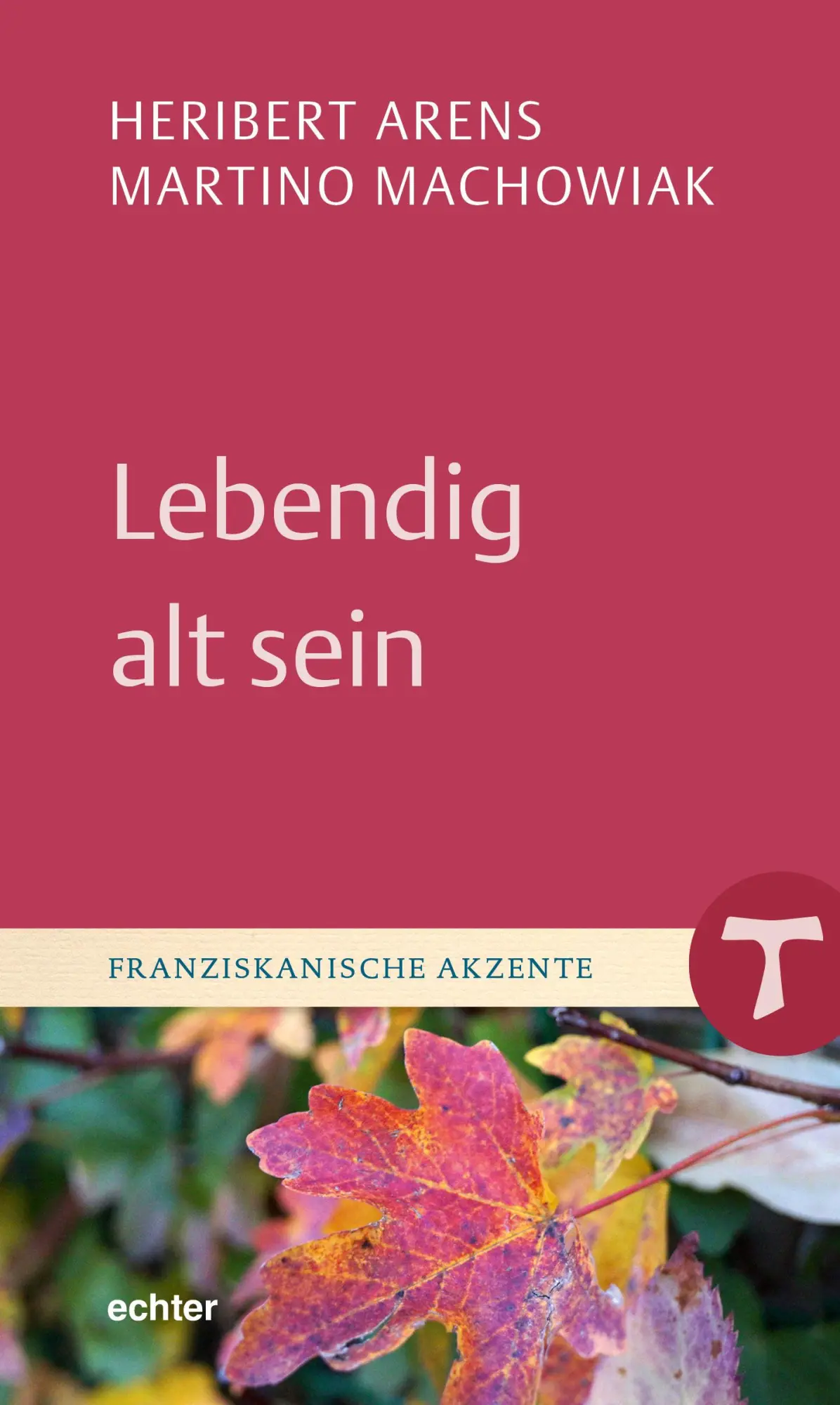Cover: 9783429055332 | Lebendig alt sein | Heribert Arens (u. a.) | Buch | 96 S. | Deutsch