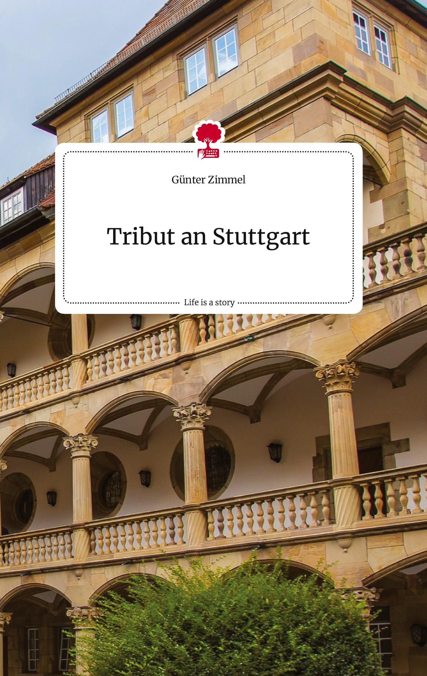Cover: 9783710805332 | Tribut an Stuttgart. Life is a Story - story.one | Günter Zimmel