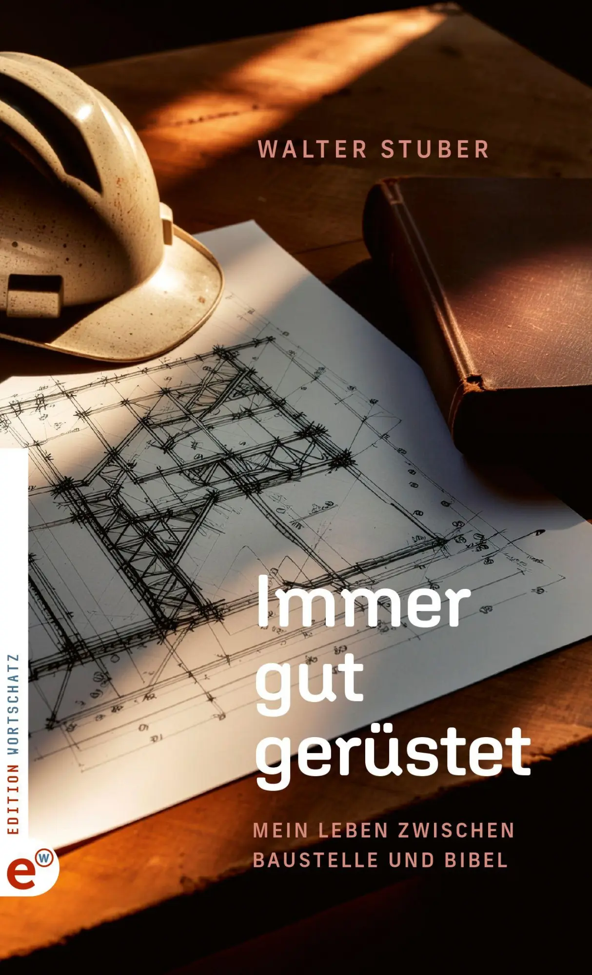 Cover: 9783910955332 | Immer gut gerüstet | Mein Leben zwischen Baustelle und Bibel | Stuber