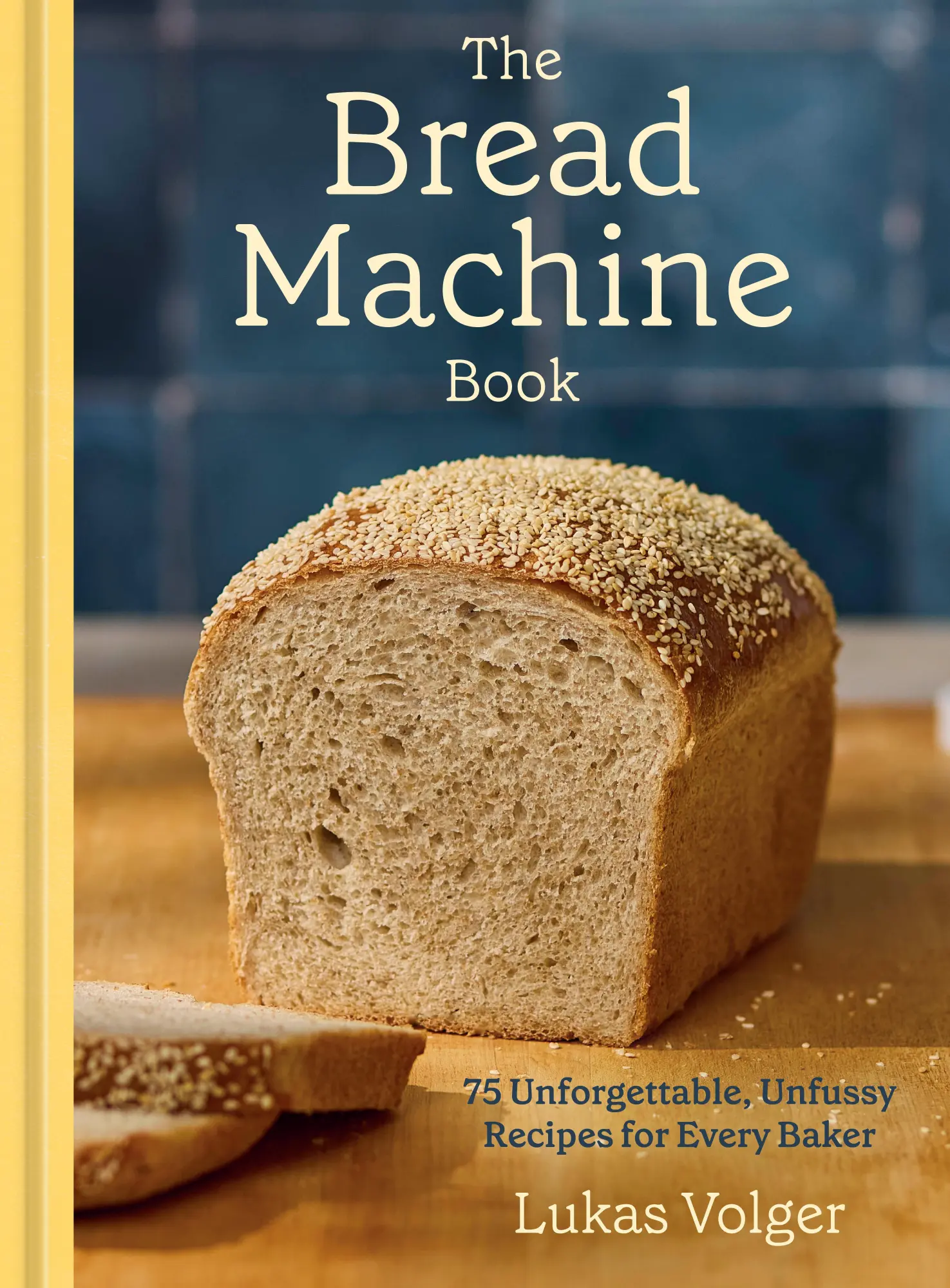 Cover: 9780593835432 | The Bread Machine Book | Lukas Volger | Buch | Englisch | 2025