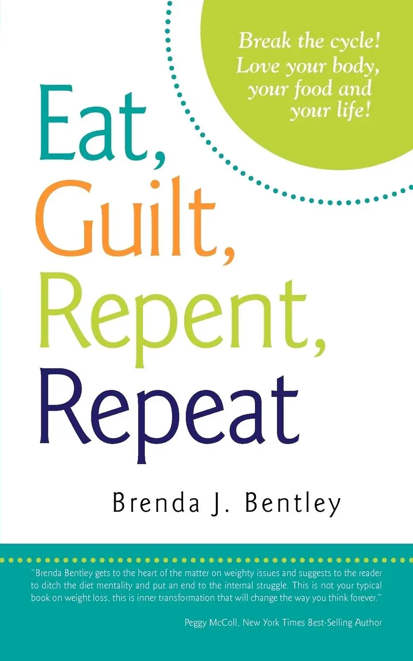 Cover: 9781477215432 | Eat, Guilt, Repent, Repeat | Brenda J. Bentley | Taschenbuch | 2012