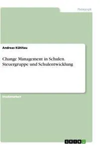 Cover: 9783346025432 | Change Management in Schulen. Steuergruppe und Schulentwicklung | Buch