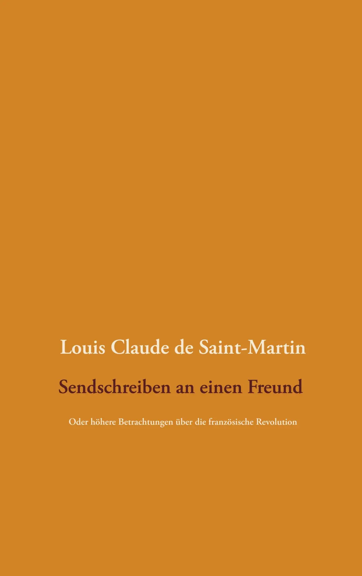 Cover: 9783751935432 | Sendschreiben an einen Freund | Louis Claude De Saint-Martin | Buch