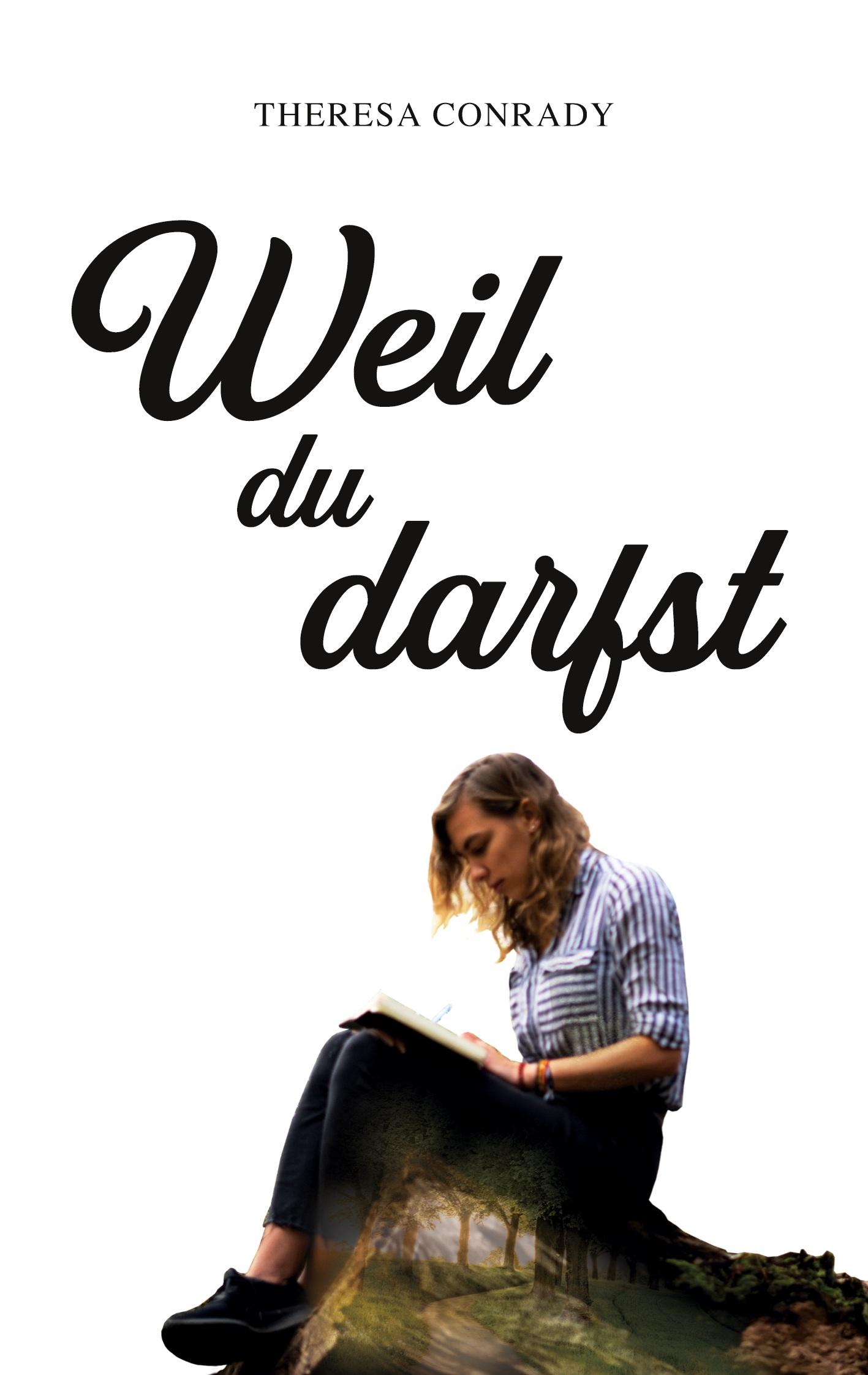 Cover: 9783755755432 | Weil du darfst | Theresa Conrady | Taschenbuch | Paperback | 150 S.