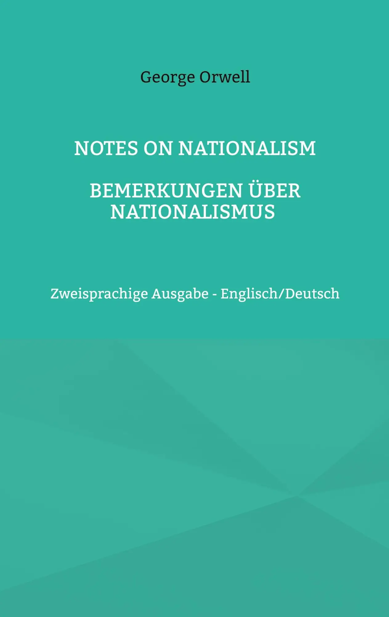 Cover: 9783756295432 | Notes on Nationalism - Bemerkungen über Nationalismus | George Orwell
