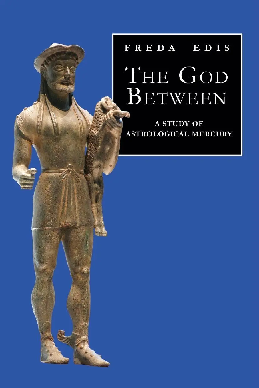 Cover: 9781916625532 | The God Between | A Study of Astrological Mercury | Freda Edis | Buch