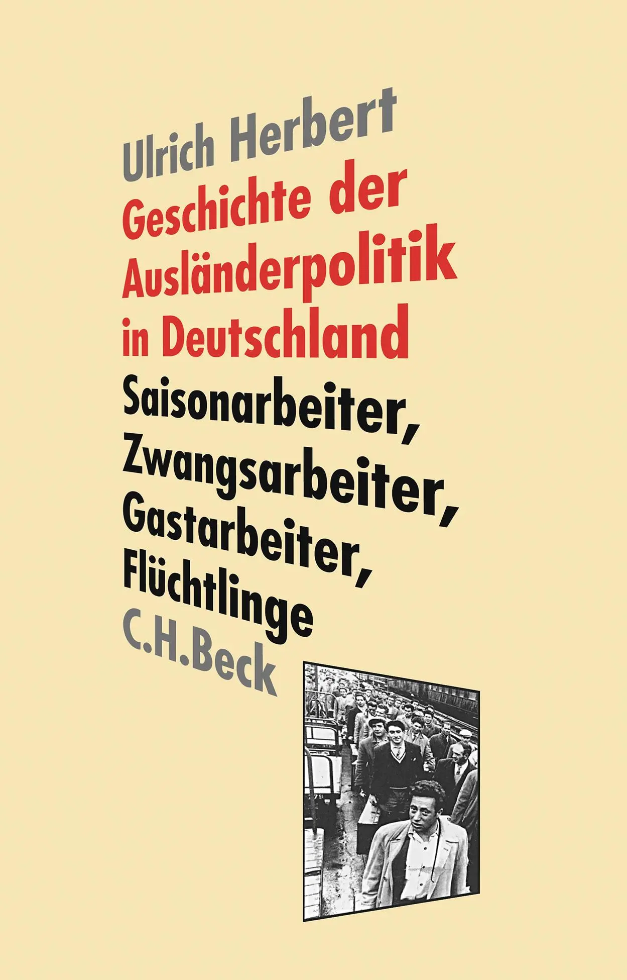 Cover: 9783406715532 | Geschichte der Ausländerpolitik in Deutschland | Ulrich Herbert | Buch Cover: 9783406715532 | Geschichte der Ausländerpolitik in Deutschland | Ulrich Herbert | Buch