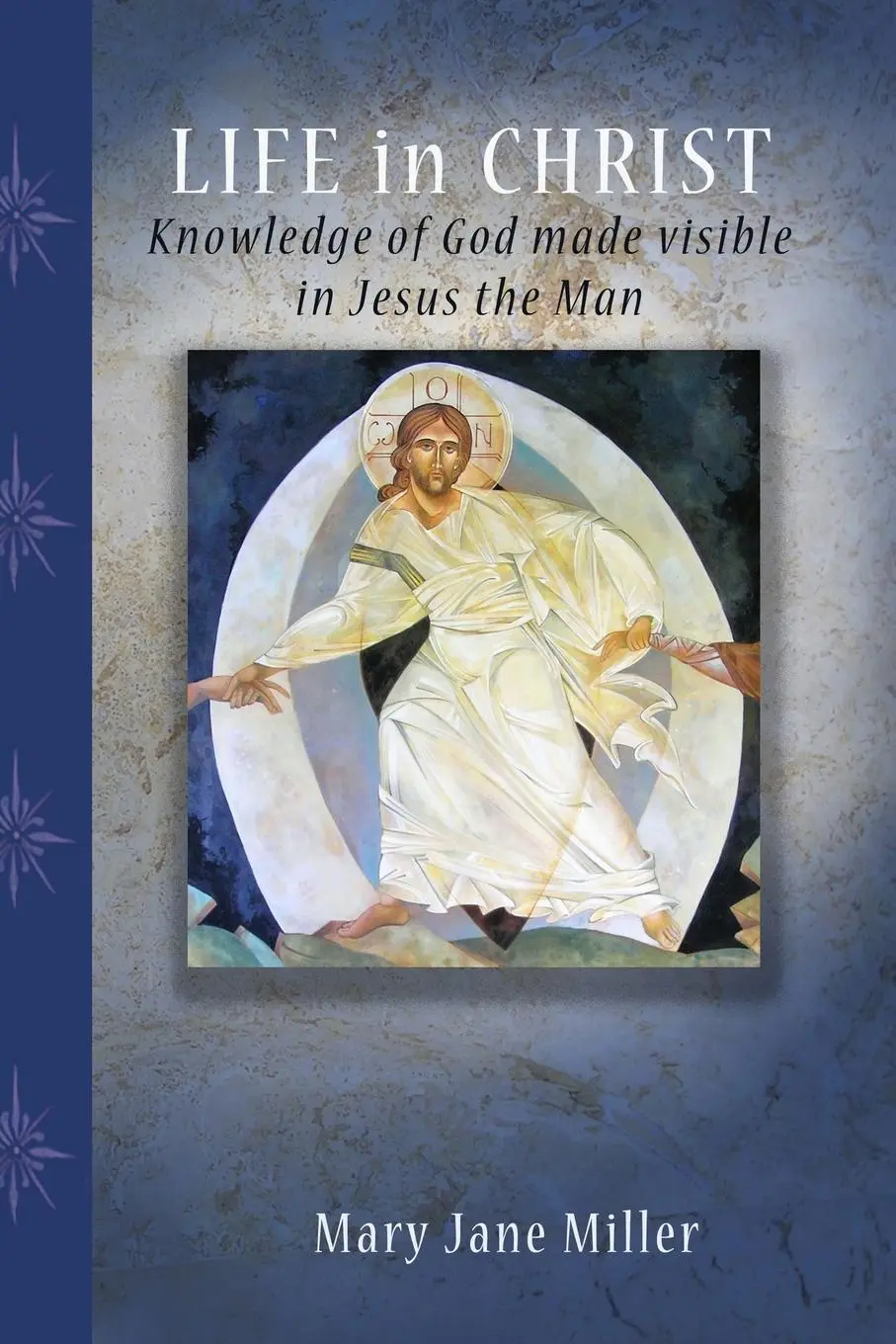 Cover: 9780557035632 | Life in Christ | Mary Jane Miller | Taschenbuch | Englisch | 2008