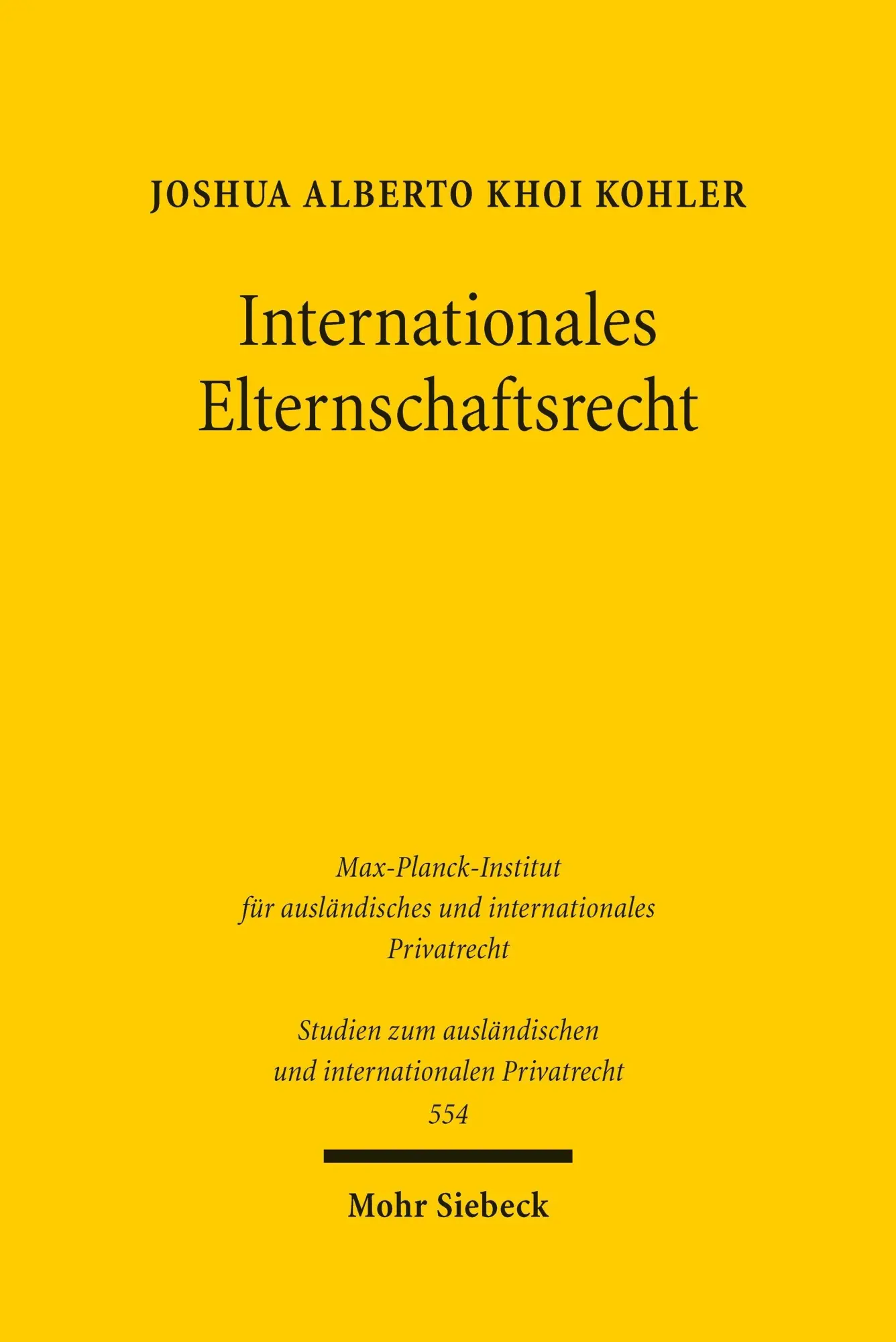 Cover: 9783162005632 | Internationales Elternschaftsrecht | Joshua Alberto Khoi Kohler | Buch