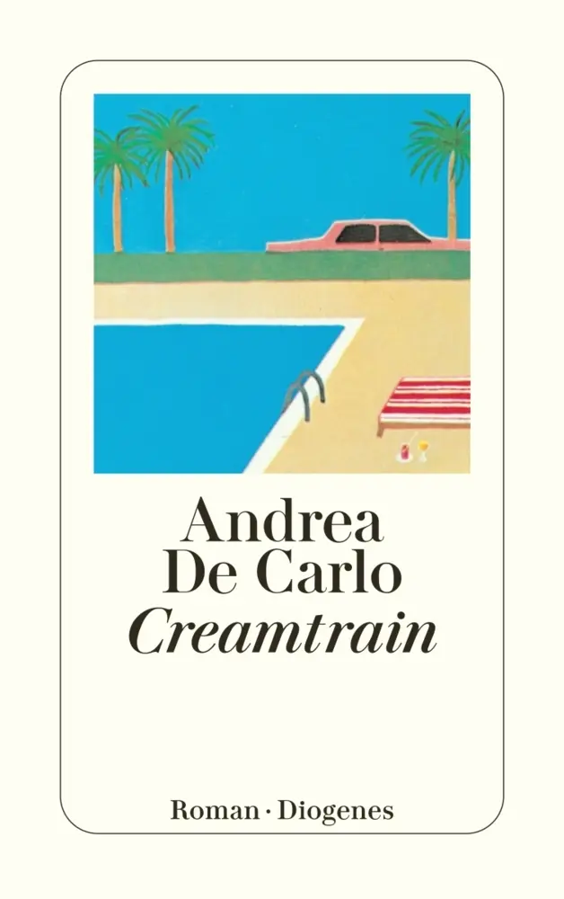 Cover: 9783257215632 | Creamtrain | Roman | Andrea De Carlo | Taschenbuch | 256 S. | Deutsch