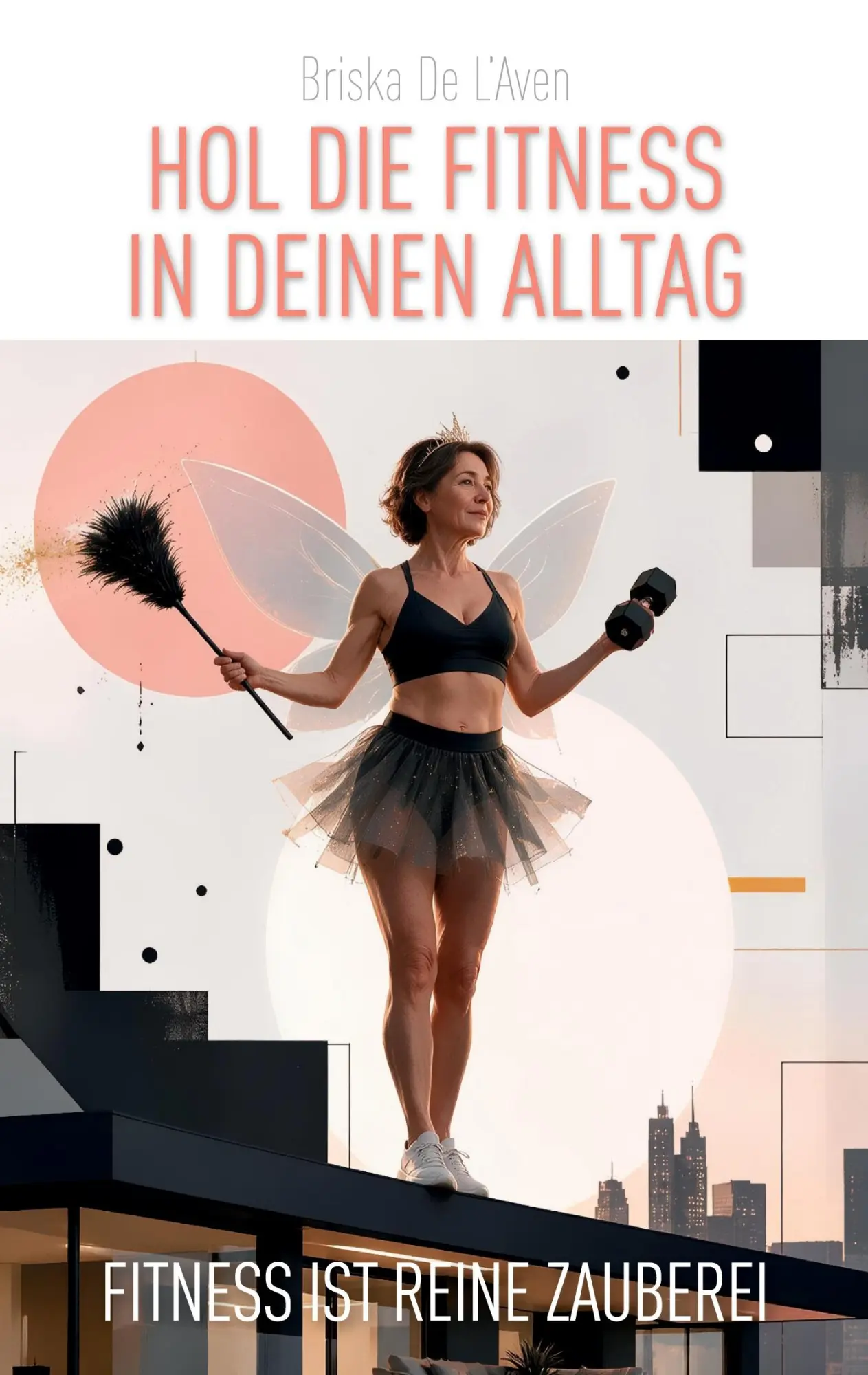 Cover: 9783930965632 | Hol die Fitness in Deinen Alltag | Fitness ist reine Zauberei | L'Aven