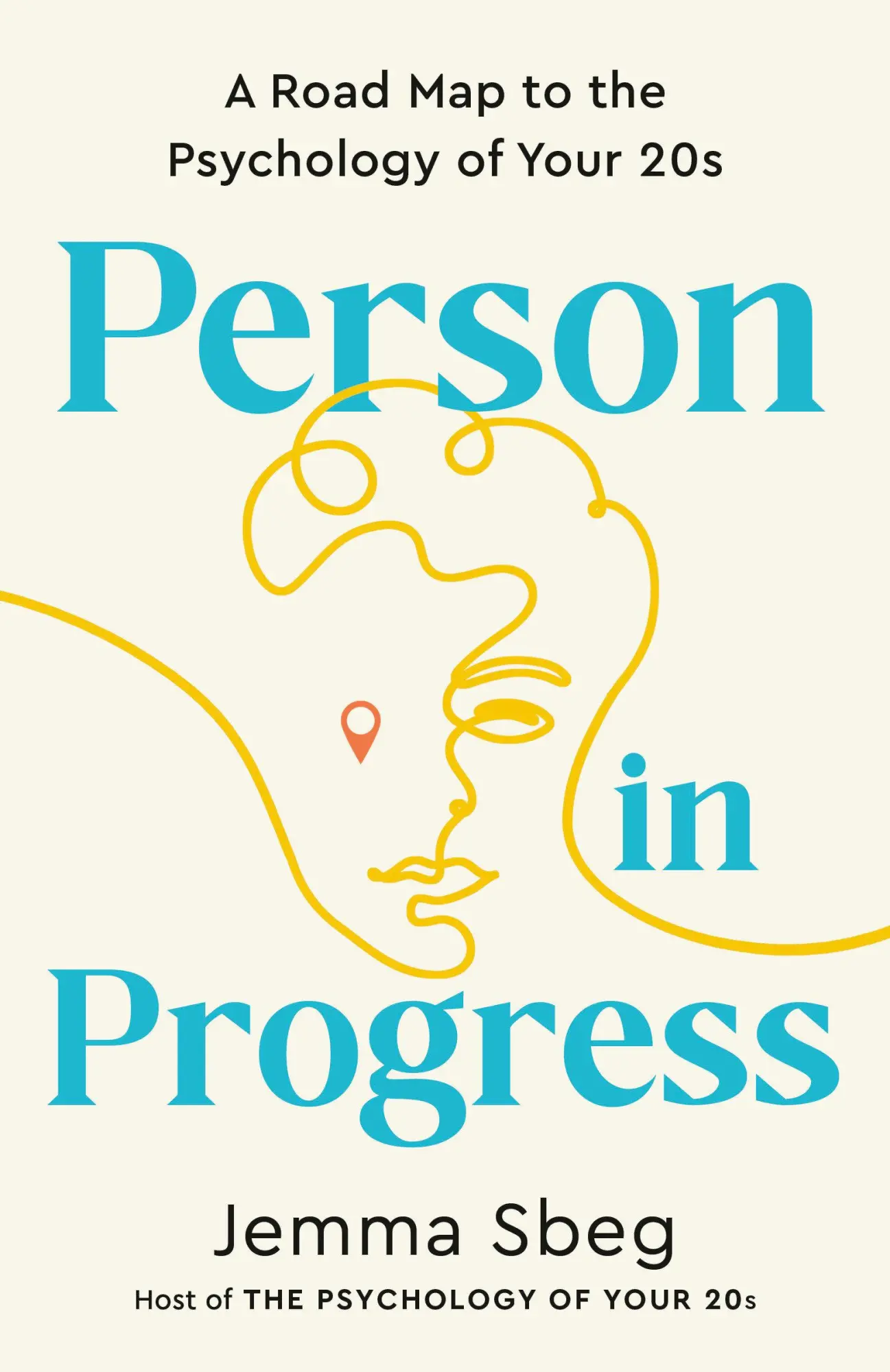 Cover: 9780593735732 | Person in Progress | A Road Map to the Psychology of Your 20s | Sbeg