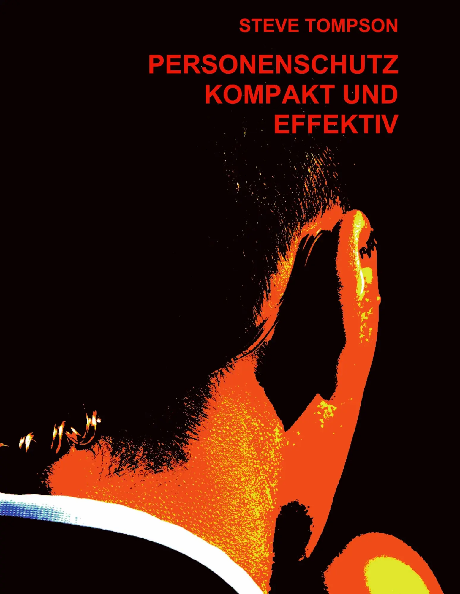 Cover: 9783735785732 | Personenschutz - kompakt und effektiv | Steve Tompson | Buch | 256 S.