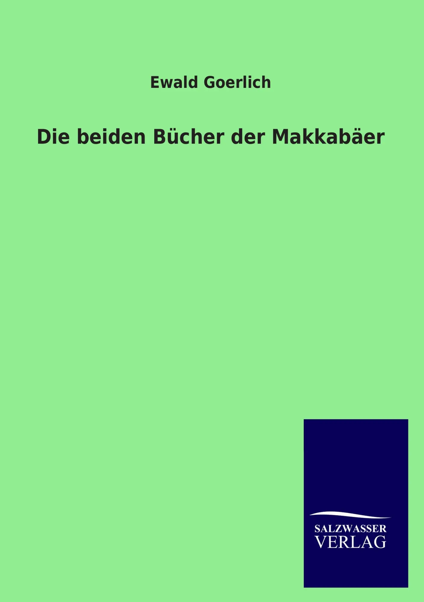 Cover: 9783846045732 | Die beiden Bücher der Makkabäer | Ewald Goerlich | Taschenbuch | 2013
