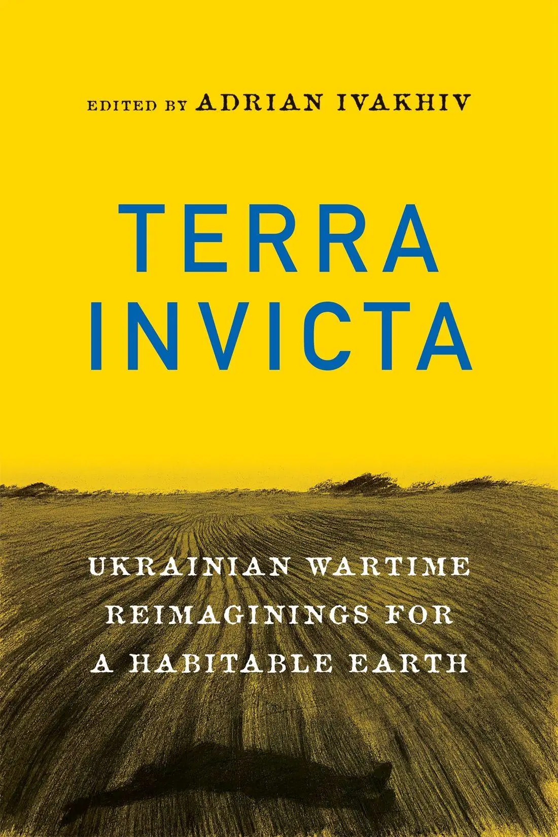 Cover: 9780228025832 | Terra Invicta | Ukrainian Wartime Reimaginings for a Habitable Earth