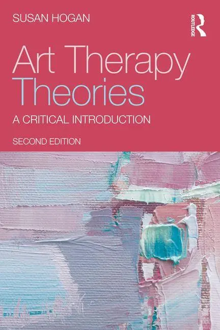 Cover: 9781041025832 | Art Therapy Theories | A Critical Introduction | Susan Hogan | Buch