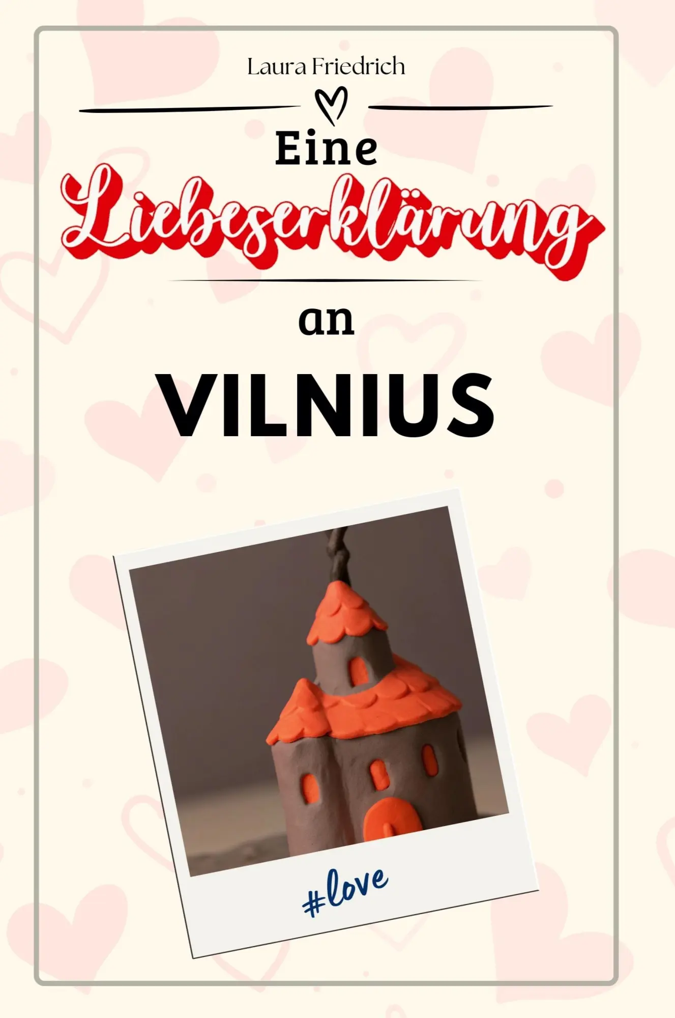 Cover: 9783759155832 | Eine Liebeserklärung an Vilnius | Laura Friedrich | Taschenbuch | 2024