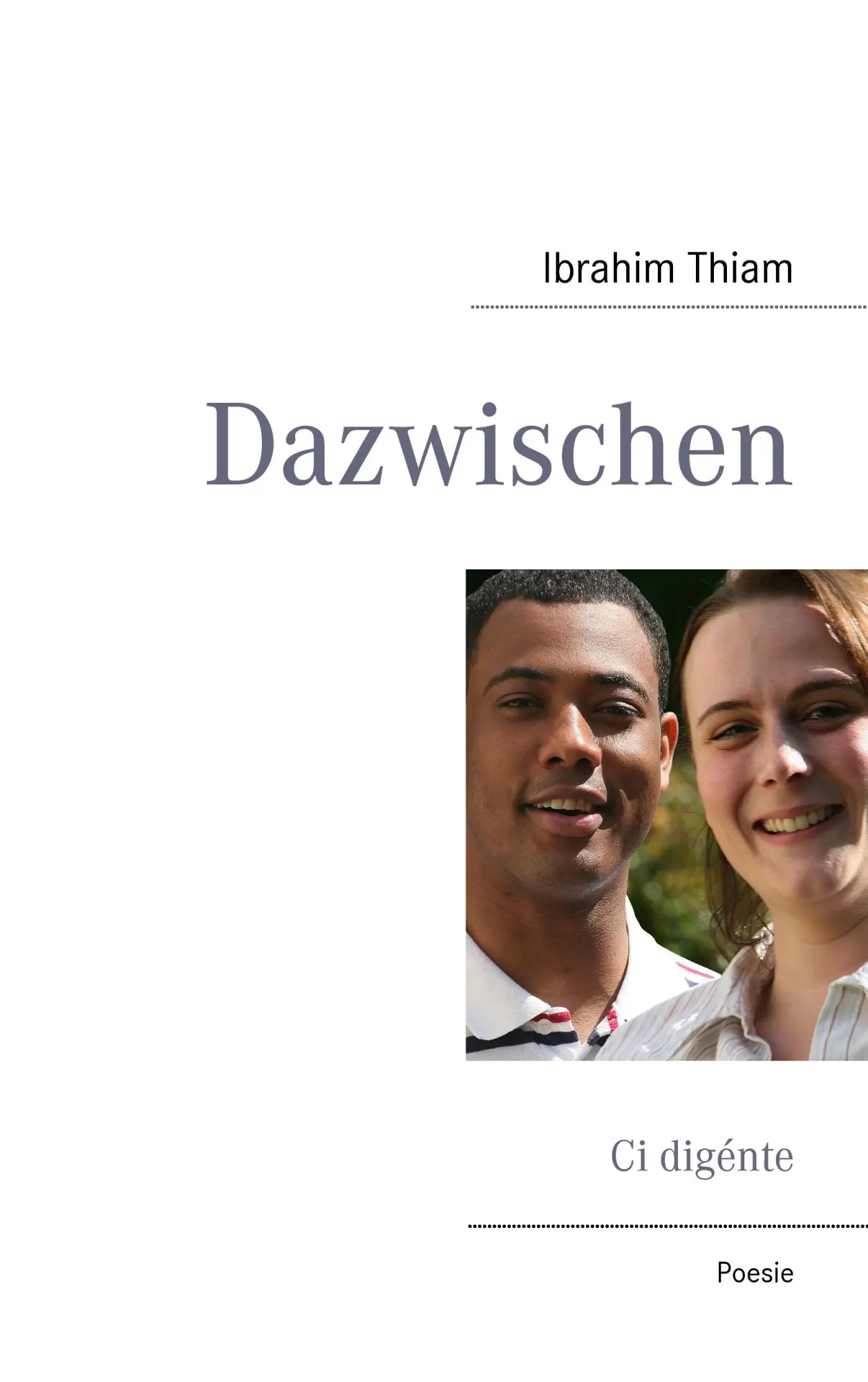Cover: 9783839105832 | Dazwischen | Ci digénte | Ibrahim Thiam | Taschenbuch | 64 S. | 2009