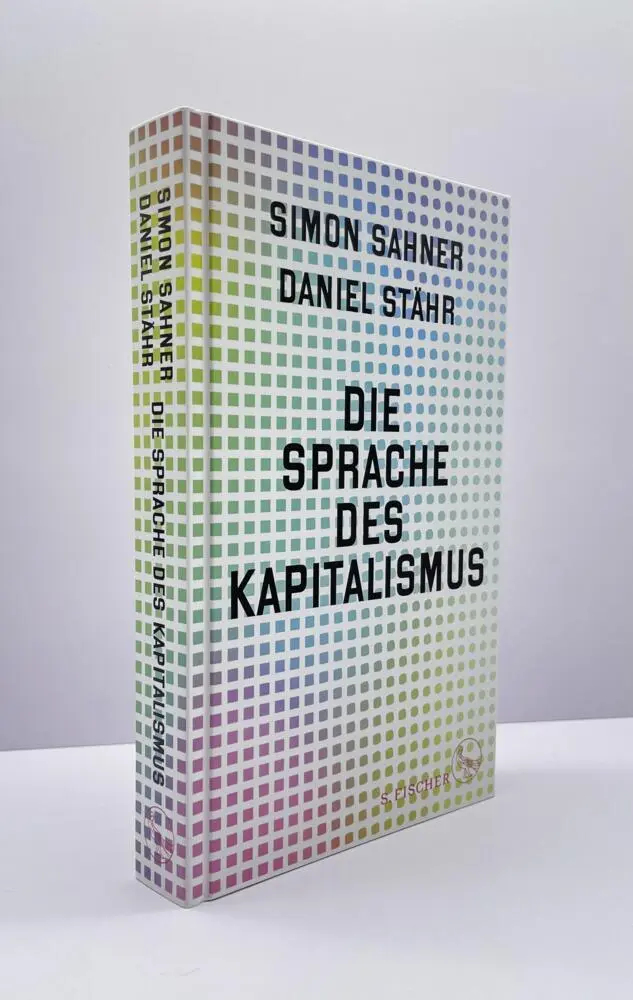 Bild: 9783103975932 | Die Sprache des Kapitalismus | Simon Sahner (u. a.) | Buch | 304 S.