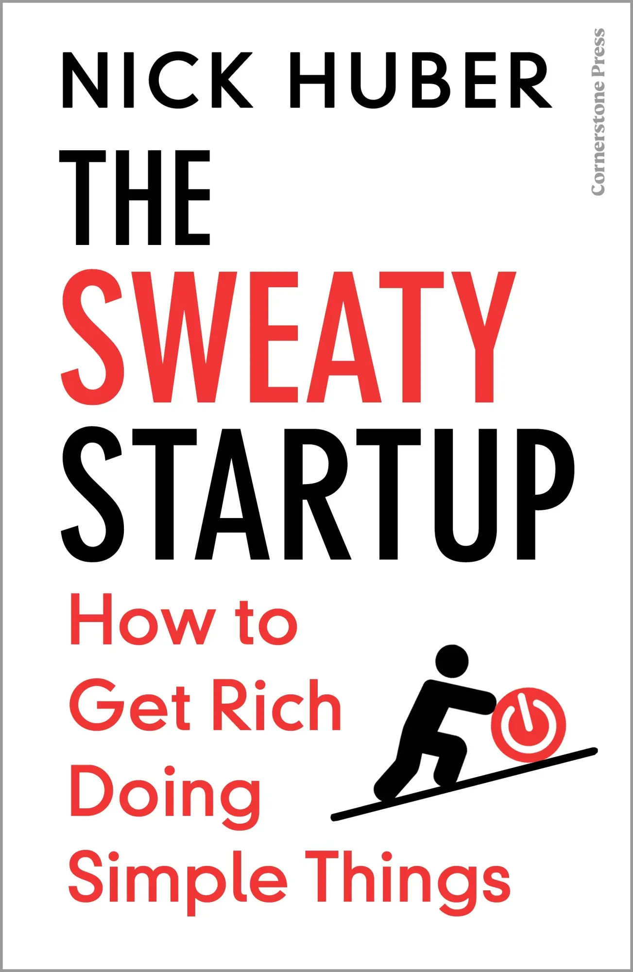 Cover: 9781529936032 | The Sweaty Startup | How to Get Rich Doing Simple Things | Nick Huber
