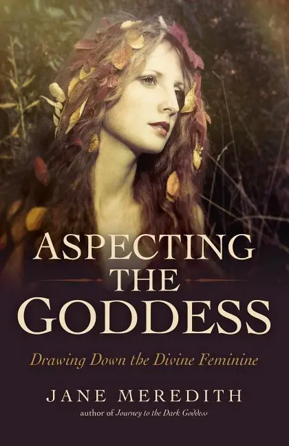Cover: 9781785356032 | Aspecting the Goddess | Drawing Down the Divine Feminine | Meredith