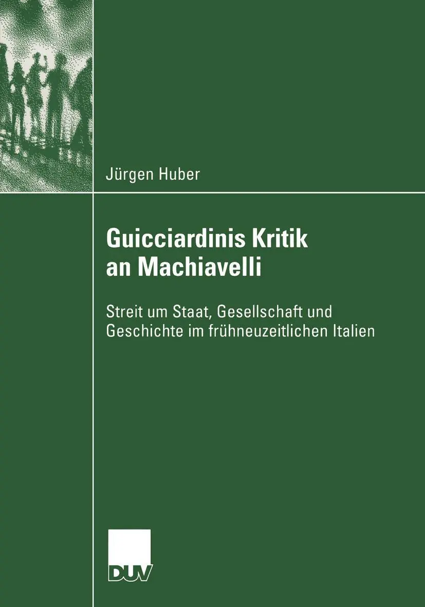 Cover: 9783824446032 | Guicciardinis Kritik an Machiavelli | Jürgen Huber | Taschenbuch | xii