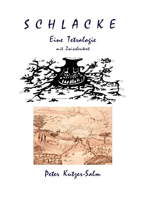 Cover: 9783844246032 | SCHLACKE | Eine Tetralogie mit Zwischentext | Peter Kutzer-Salm | Buch