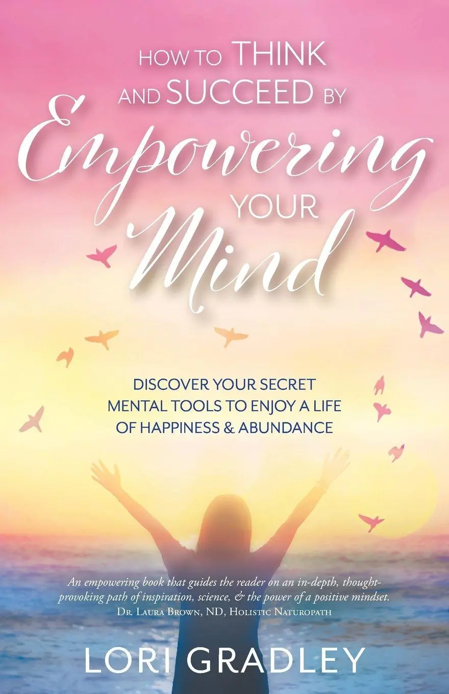 Cover: 9781039186132 | How to Think and Succeed by Empowering Your Mind | Lori Gradley | Buch