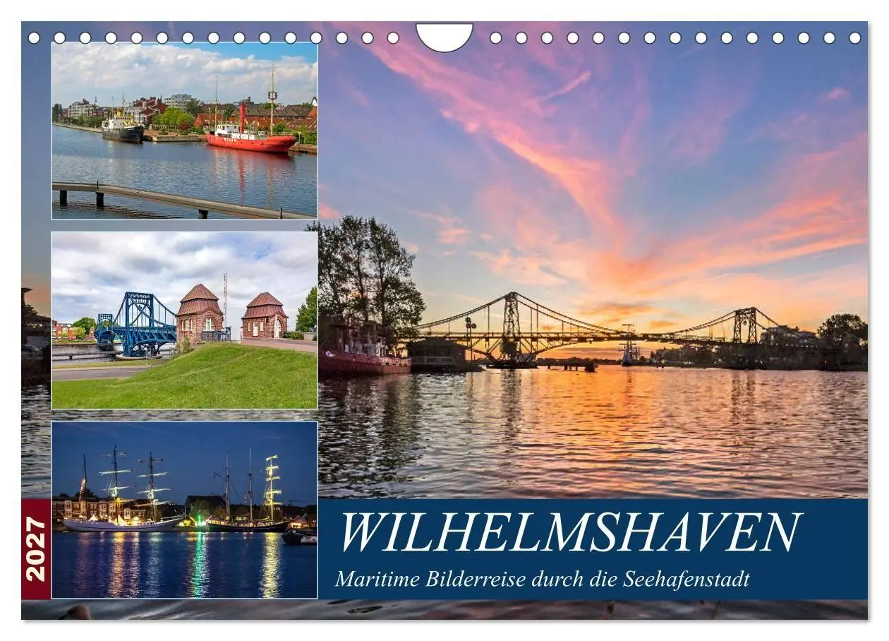 Cover: 9783569706132 | Wilhelmshaven, maritime Bilderreise (Wandkalender 2027 DIN A4...