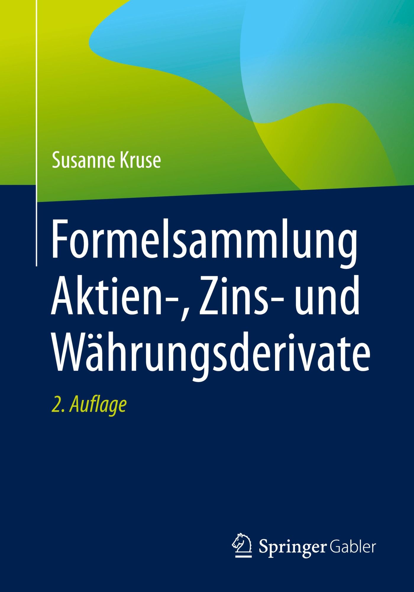 Cover: 9783658286132 | Formelsammlung Aktien-, Zins- und Währungsderivate | Susanne Kruse