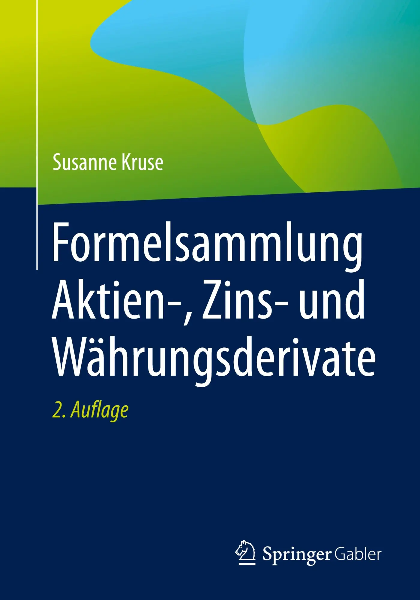 Cover: 9783658286132 | Formelsammlung Aktien-, Zins- und Währungsderivate | Susanne Kruse