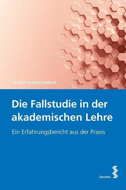 Cover: 9783708916132 | Die Fallstudie in der akademischen Lehre | Helmut Friedrichsmeier