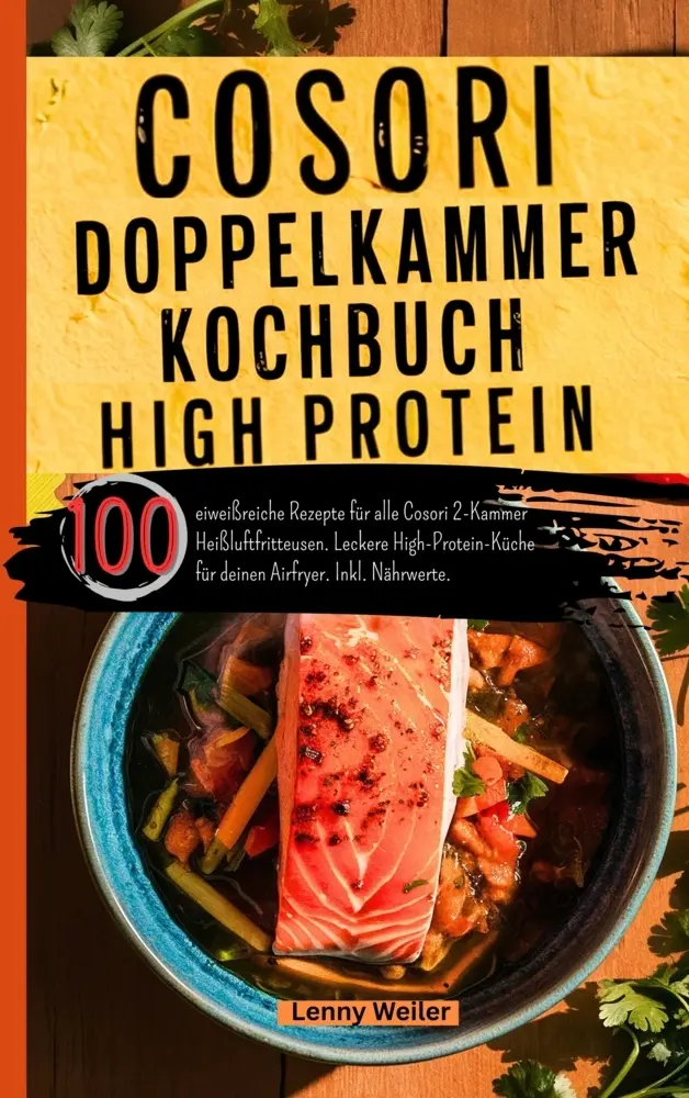 Cover: 9789403846132 | Cosori Doppelkammer Kochbuch High Protein | Lenny Weiler | Taschenbuch