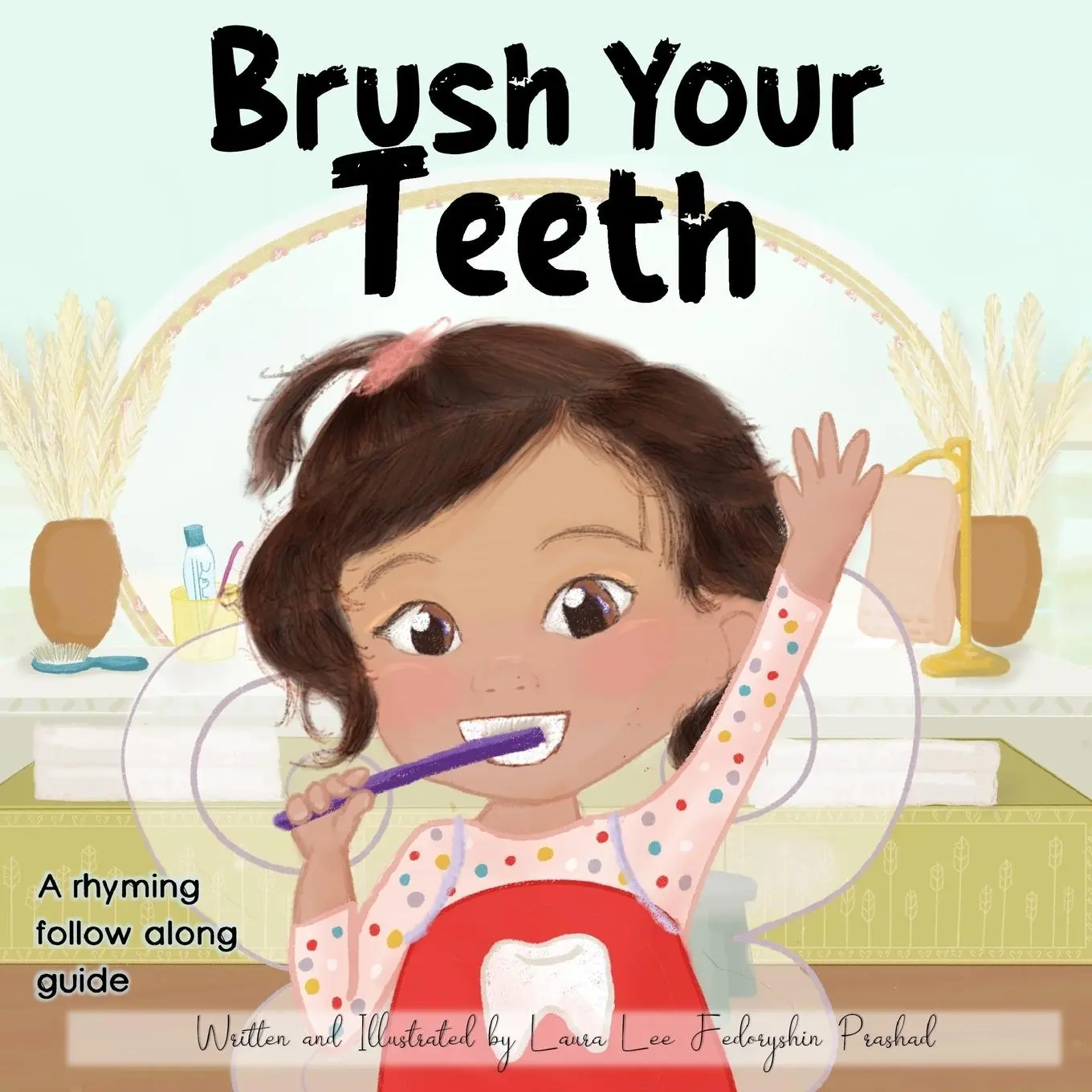 Cover: 9781068886232 | Brush Your Teeth | Laura Lee Fedoryshin Prashad | Taschenbuch | 2024